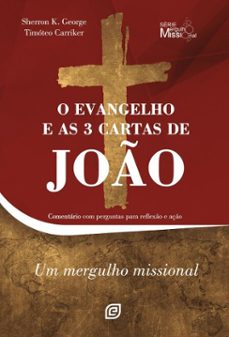 o evangelho e as 3 cartas de joo - ebook (ebook)-sherron k. george-timóteo carriker-9788578393854