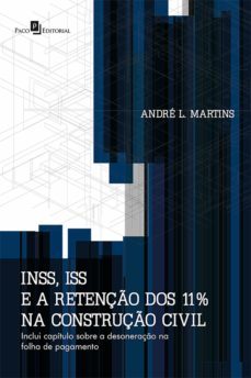 inss, iss e a retenço dos 11% na construço civil (ebook)-andre luiz martins-9788581489254
