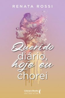 querido diario, hoje eu chorei (ebook)-renata rossi-9788594555854