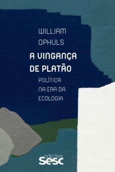 a vingança de plato (ebook)-william ophuls-9788594930354