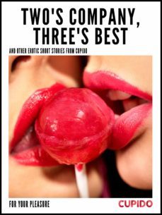 two's company, three's best  and other erotic short stories from cupido (ebook)-9788726545654