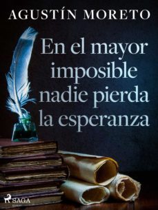 en el mayor imposible nadie pierda la esperanza (ebook)-agustin moreto-9788726597554
