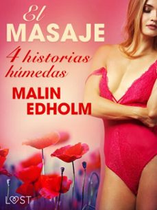 el masaje - 4 historias humedas (ebook)-malin edholm-9788726965254
