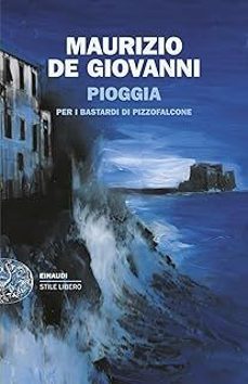 pioggia per i bastardi di pizzofalcone-maurizio de giovanni-9788806266554