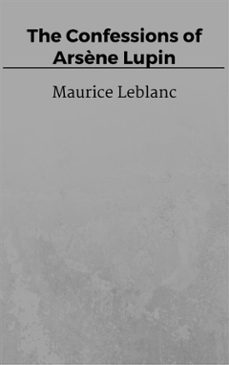 the confessions of arsène lupin (ebook)-maurice leblanc-9788826058054