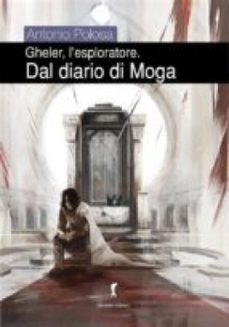 gheler l'eploratore iv - dal diario di moga-9788868103354