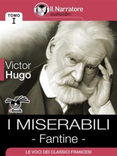 Ebook I MISERABILI - TOMO I - FANTINE EBOOK de HUGO VICTOR