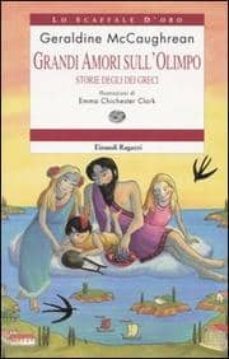 grandi amori sull olimpo. storie degli dei greci-geraldine mccaughrean-9788879265454