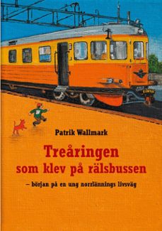 treringen som klev p ralsbussen (ebook)-patrik wallmark-9789181149654