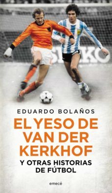 el yeso de van der kerkhof y otras historias de futbol (ebook)-9789500438254