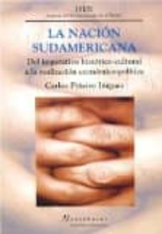 la nacion sudamericana: del imperativo historico-cultural a la re alizacion economico-politica-carlos piñeiro iñiguez-9789506947354