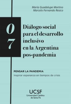 dialogo social para el desarrollo inclusivo en la argentina pos-pandemia (ebook)-maria guadalupe martino-marcelo fernando resico-9789508442154