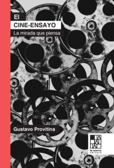 el cine-ensayo: la mirada que piensa-gustavo provitina-9789508892454