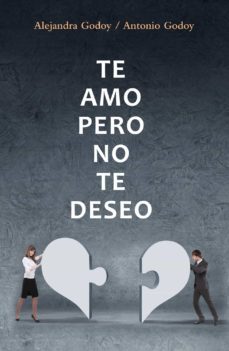 te amo, pero no te deseo (ebook)-alejandra godoy-9789562583954