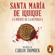 santa maria de iquique (audiolibro)-carlos tromben-9789569977954