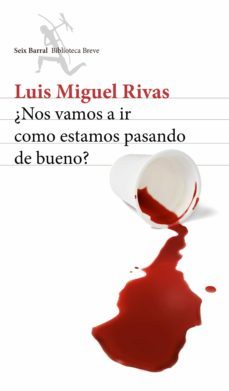 nos vamos a ir como estamos pasando de bueno? (ebook)-luis miguel rivas-9789584243454