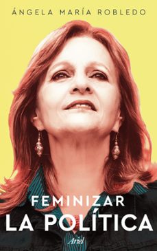 feminizar la politica (ebook)-ángela maría robledo gómez-9789584298454