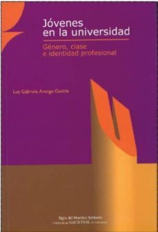 jovenes en la universidad: genero, clase e identidad profesional-luz gabriela arango gaviria-9789586650854