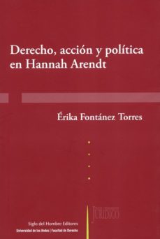 derecho, accion y politica en hannah arendt (ebook)-erika torres fontanez-9789586656054