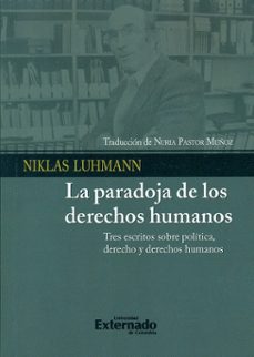 la paradoja de los derechos humanos tres escritos sobre politica derecho y derechos humanos (ebook)-luhmann niklas-9789587107654