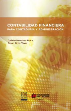 contabilidad financiera para contaduria y administracion (ebook)-calixto mendoza roca-olson ortiz tovar-9789587419054