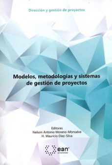 modelos, metodologias y sistemas de gestion de proyectos (ebook)-nelson antonio moreno monsalve-mauricio diez silva-9789587566154