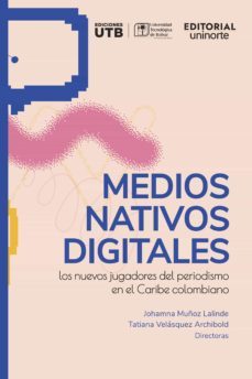 medios nativos digitales (ebook)-johamna muñoz lalinde-tatiana velásquez archibold-9789587894554
