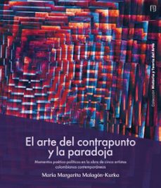 el arte del contrapunto y la paradoja (ebook)-maría margarita malagón kurka-9789587986754