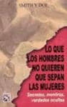 lo que los hombres no quieren que sepan las mujeres: secretos, me ntiras, verdades ocultas-9789681333454