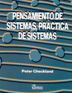 pensamiento de sistemas practica de sistemas-peter checkland-9789681845254