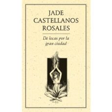 de locas por la gran ciudad-jade castellanos rosales-9789686567854