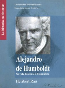 alejandro de humboldt: novela historico-biografica-heribert rau-9789688595954