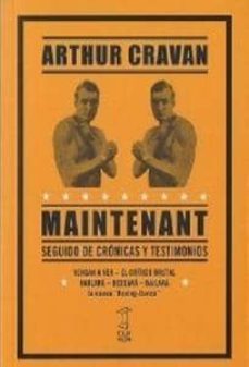 maintenant: seguido de cronicas y testimonios-arthur cravan-9789871622054
