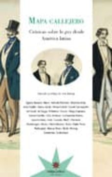 mapa callejero: cronicas sobre lo gay desde america latina.-jose quiroga-9789871673254