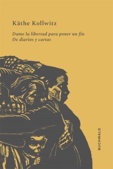dame la libertad para poner un fin (ebook)-kathe kollwitz-9789874768254