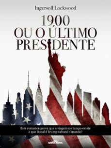 1900 ou o ultimo presidente (ebook)-ingersoll lockwood-9789877449754