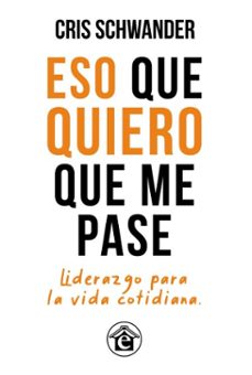 eso que quiero que me pase (ebook)-cris schwander-9789877890754