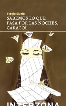sabemos lo que pasa en las noches, caracol-sergio bizzio-9789877901054