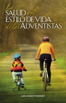 la salud y el estilo de vida de los adventistas (ebook)-juan choque fernandez-9789877983654