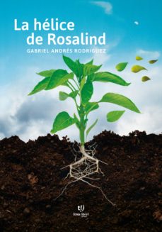 la helice de rosalind (ebook)-gabriel andrés rodriguez-9789878178554