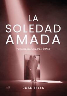 la soledad amada (ebook)-juan leyes-9789878245454