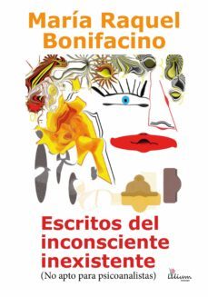 escritos del inconsciente inexistente (ebook)-maria raquel bonifacino-9789878344454