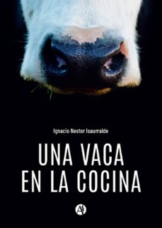 una vaca en la cocina (ebook)-ignacio nestor isaurralde-9789878743554