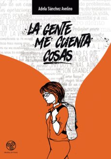 la gente me cuenta cosas-adela sanchez avelino-9789878801254