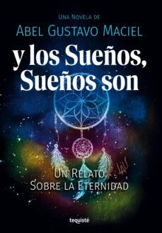 y los sueños, sueños son (ebook)-abel gustavo maciel-9789878958354