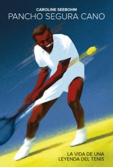 pancho segura cano: la vida de una leyenda del tenis (ebook)-caroline seebohm-9789942874054