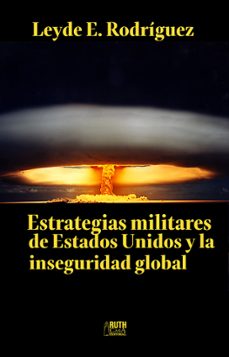 estrategias militares de estados unidos y la inseguridad global (ebook)-leyde e. rodríguez hernández-9789962740254
