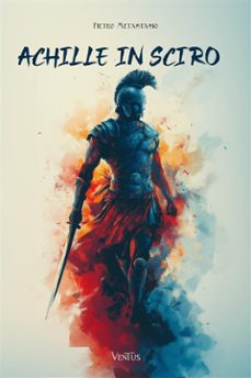 achille in sciro (ebook)-pietro metastasio-9791256330454