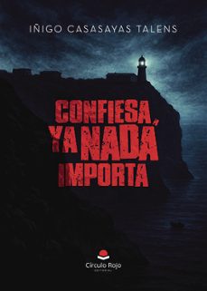 confiesa, ya nada importa-iñigo casasayas talens-9791370162054