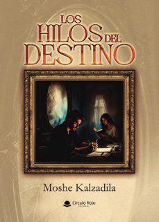 los hilos del destino-moshe calzadilla-9791370164454
